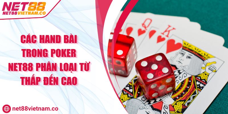 Các Hand Bài Trong Poker NET88 Phân Loại Từ Thấp Đến Cao