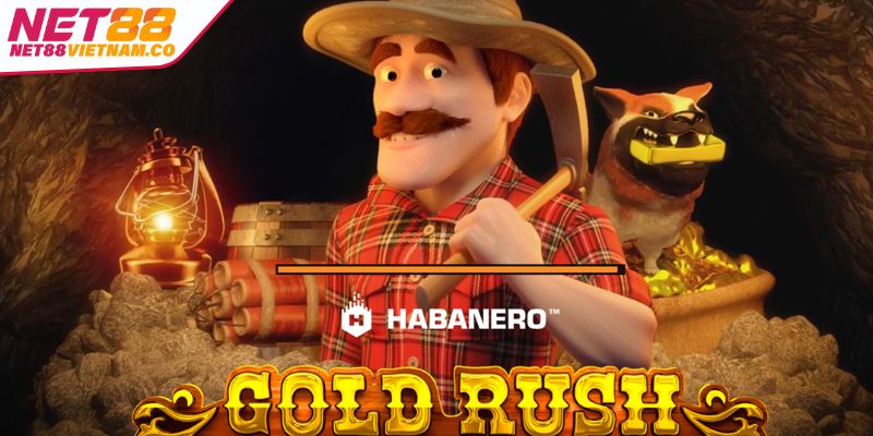 Tìm hiểu khái quát về trò chơi Gold Rush NET88